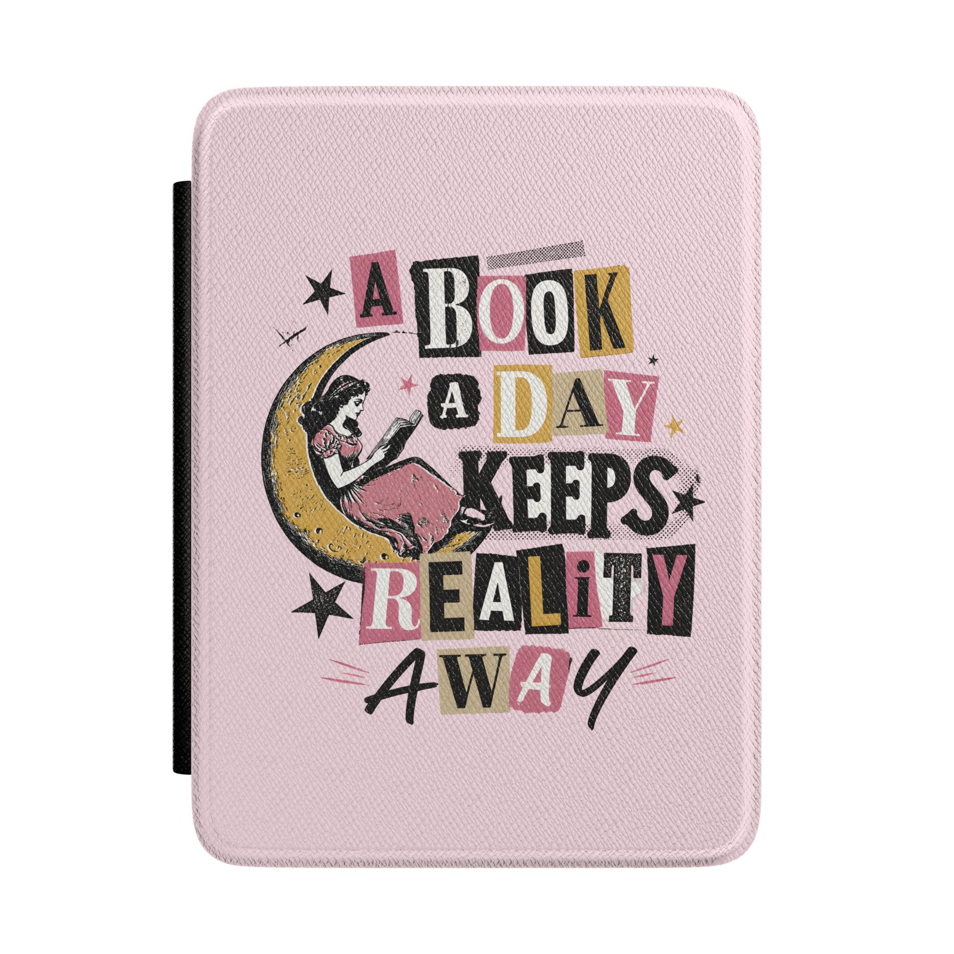 A Book a Day Keeps Reality Away Kindle case — bookish slogan print