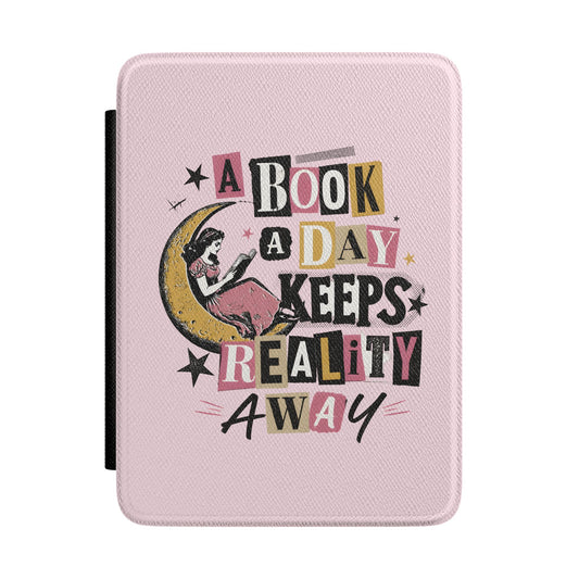 A Book a Day Keeps Reality Away Kindle case — bookish slogan print