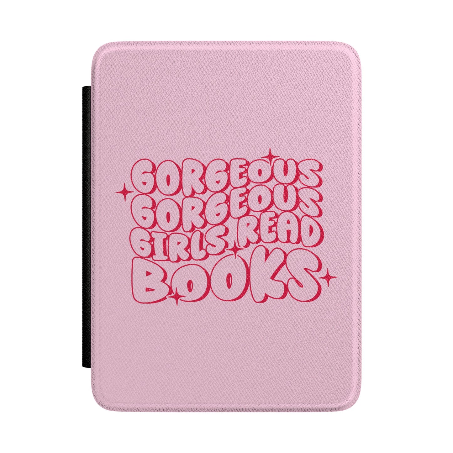 Gorgeous Girls Read Books Kindle case — bookish slogan print