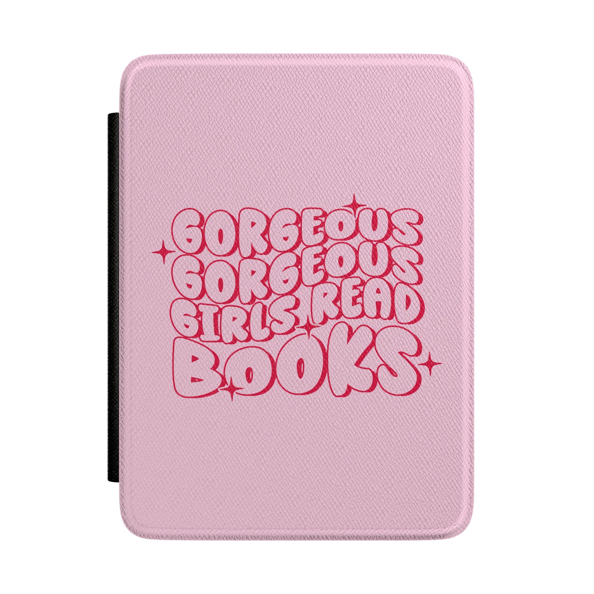 Gorgeous Girls Read Books Kindle case — bookish slogan print