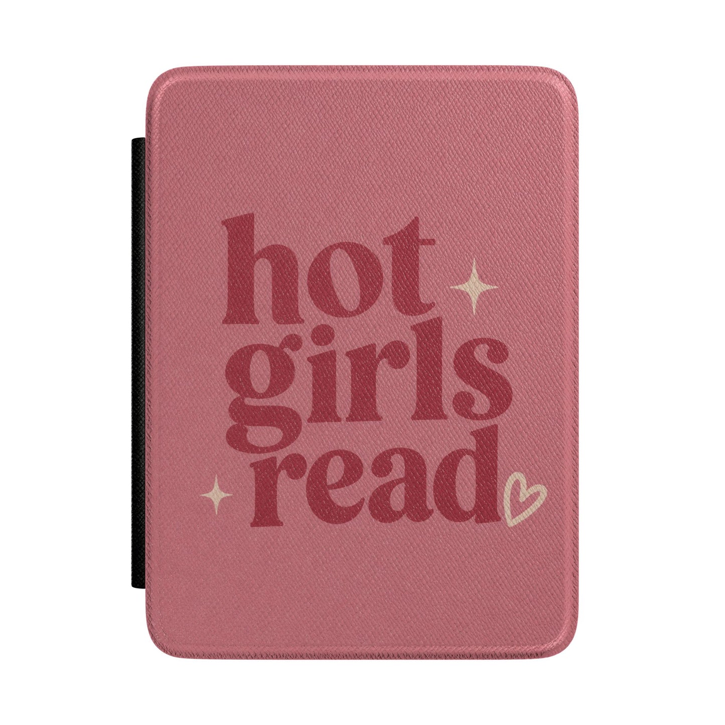 Hot Girls Read Kindle case — bookish slogan print