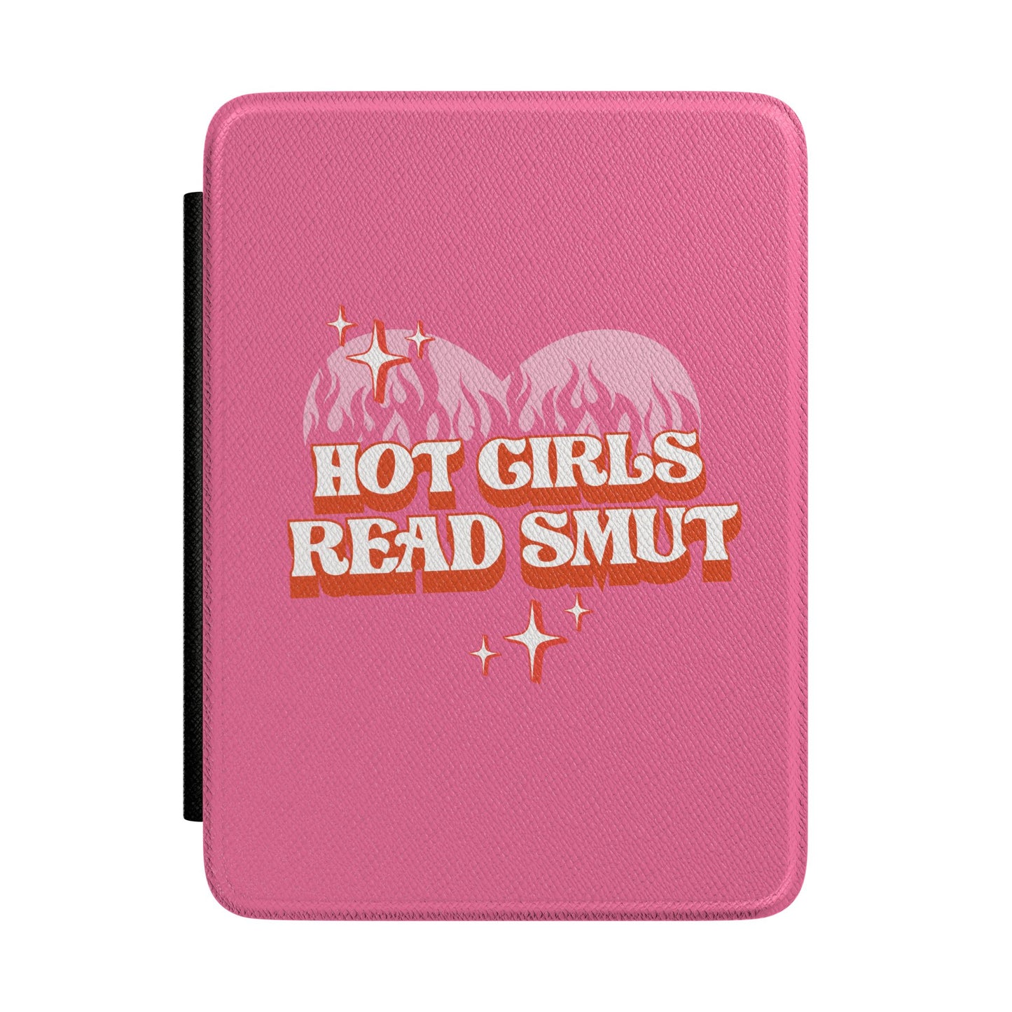 Hot Girls Read Smut Kindle case — cheeky bookish slogan print