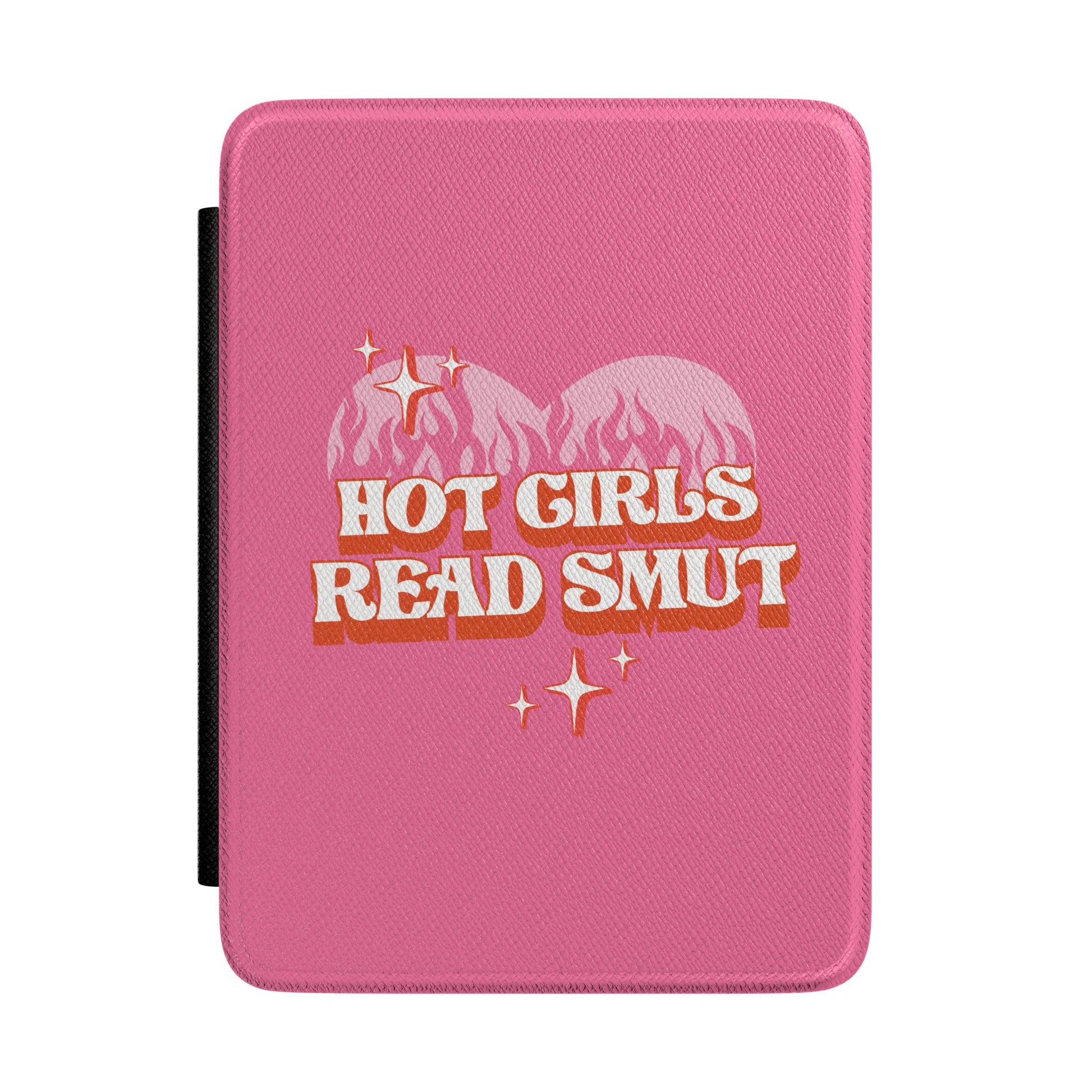 Hot Girls Read Smut Kindle case — cheeky bookish slogan print